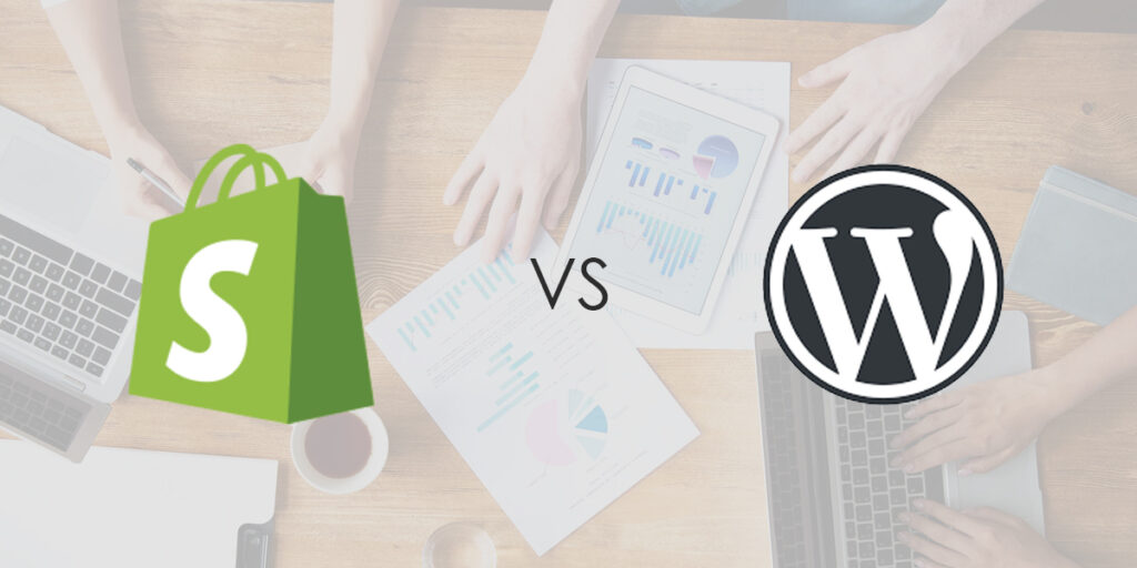 Shopify VS Wordpress: Which Platform Is The Best Option For You?